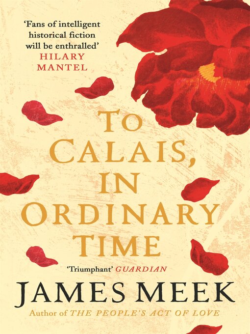 Title details for To Calais, In Ordinary Time by James Meek - Wait list